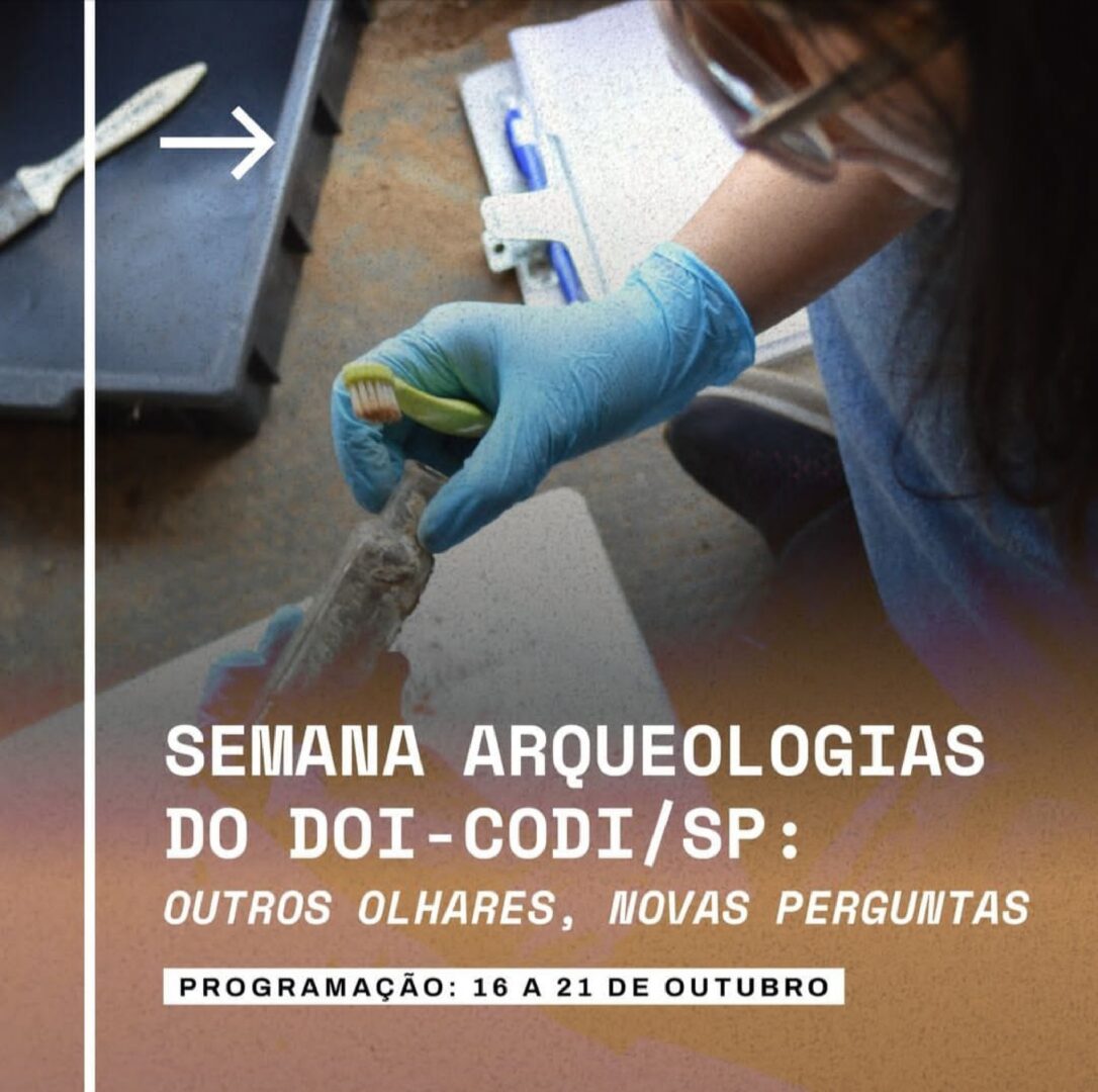 Banner do evento promovendo a semana arqueologias do DOI-CODI/SP: Outros Olhares, Novas Perguntas que ocorre entre os dias 16 e 21 de outubro